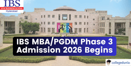 IBS MBA PGDM Phase 3 Admission 2026 Begins Apply by March 28